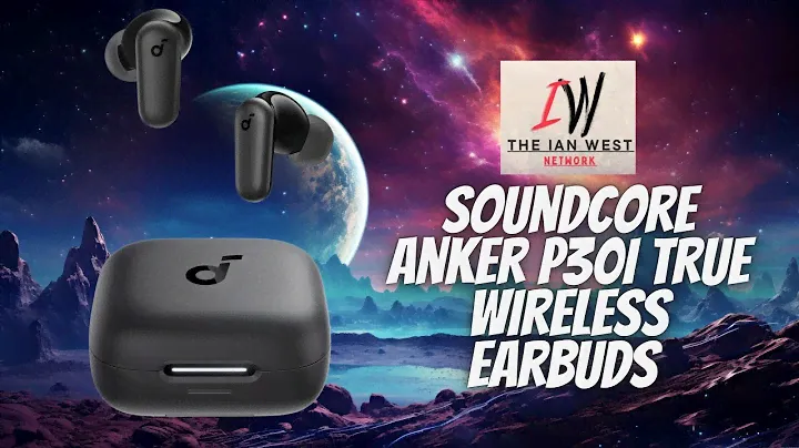 Soundcore P30i by Anker True Wireless Earbuds Review